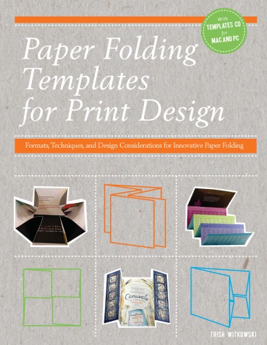 Paper Folding Templates For Print Design Formats Techniques And Design Considerations For Innovative Paper Folding Trish Witkowski
