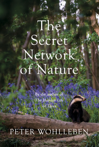 The Secret Network Of Nature Peter Wohlleben