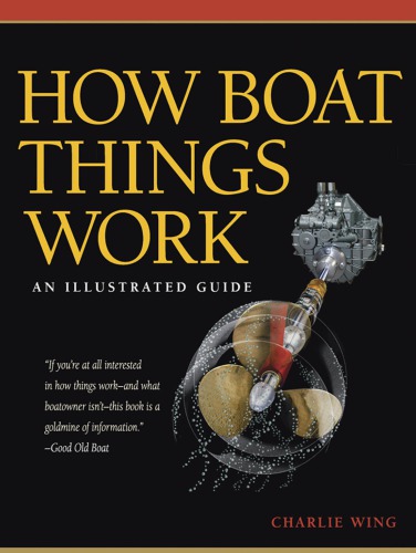 How Boat Things Work An Illustrated Guide Charles Wing