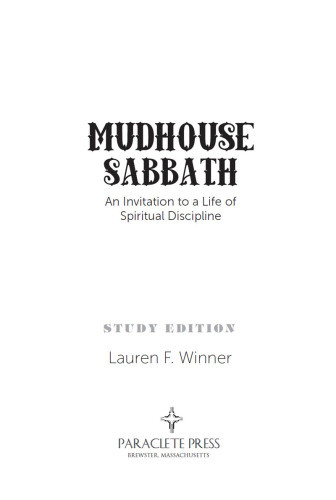 Mudhouse Sabbath An Invitation To A Life Of Spiritual Discipline Study Edition Winner