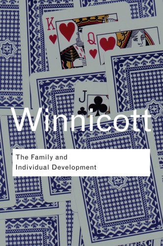 The Family And Individual Development D W Winnicott