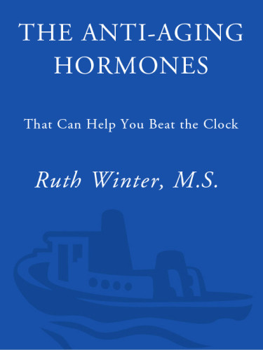 The Antiaging Hormones That Can Help You Beat The Clock Benefits And Dangers Of Melatonin Human Growth Hormone Dhea Estrogen Testosterone Insulin Leptin Thyroid Growth Factors 1st Ed Winter