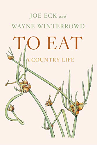 To Eat A Country Life 1st Ed Winterrowd Wayneeck Joe