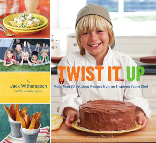 Twist It Up 60 Delicious Recipes From An Inspiring Young Chef Witherspoon