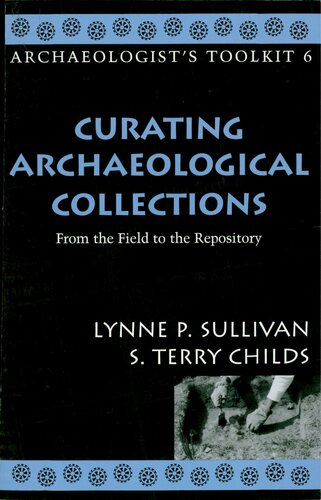 Curating Archaeological Collections Childs Terry S Sullivan