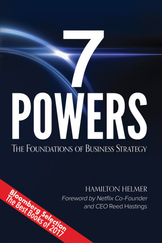 7 Powers The Foundations Of Business Strategy Hastings Reedhelmer