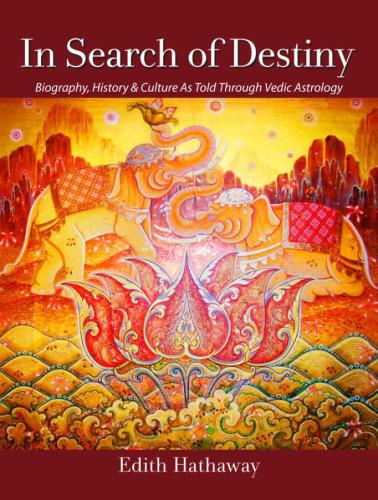In Search Of Destiny Biography History Culture As Told Through Vedic Astrology Frist Edition Hathaway