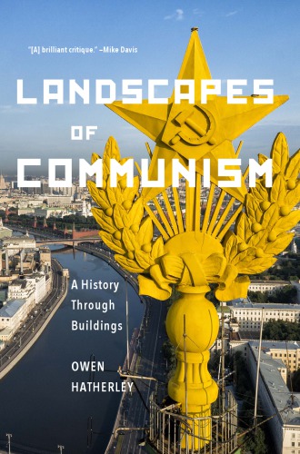 Landscapes Of Communism A History Through Buildings Hatherley