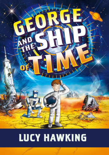 George And The Ship Of Time First Us Edition Lucy Hawking
