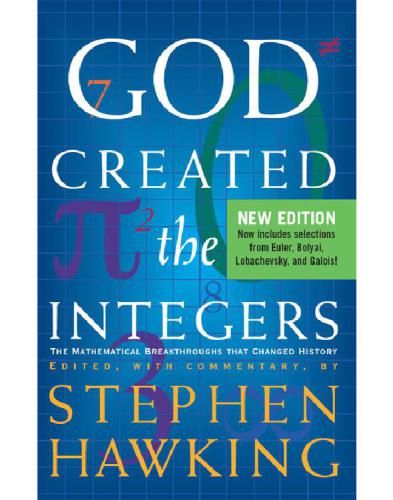 God Created The Integers The Mathematical Breakthroughs That Changed History Hawking