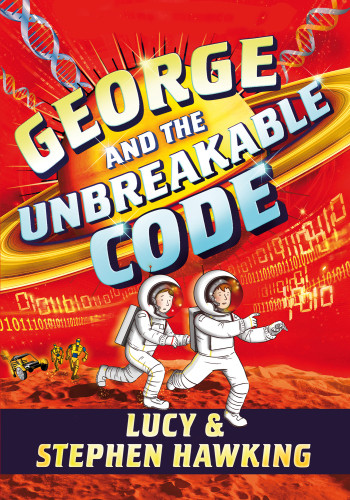George And The Unbreakable Code Hawking Stephen Whawking Lucy