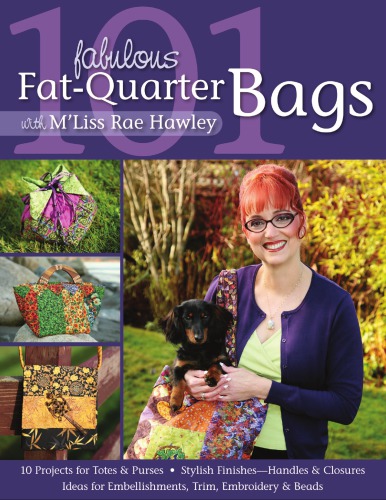 101 Fabulous Fatquarter Bags Mliss Rae Hawley
