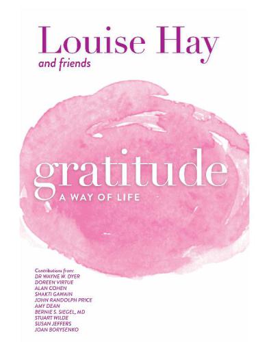 Gratitude A Way Of Life Hay Louise Lkramer Jill