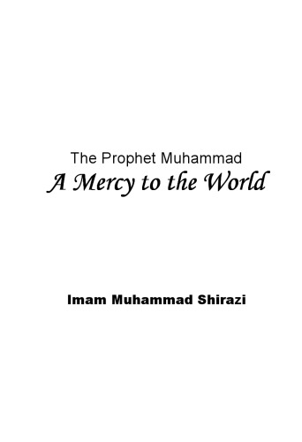 The Prophet Muhammad A Mercy To The World Second English Edition Hayat Muammad Alamnimam Shirazi World Foundationprophet Muammadshrz