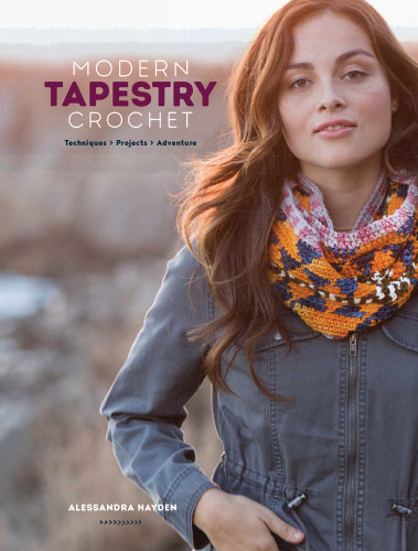 Modern Tapestry Crochet Techniques Projects Adventure First Edition Hayden