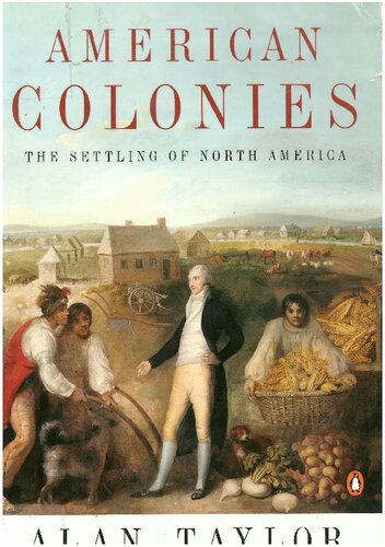 American Colonies The Settling Of North America Alan Taylor