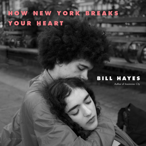 How New York Breaks Your Heart Bill Hayes