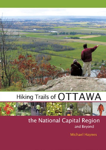 Hiking Trails Of Ottawa The National Capital Region And Beyond Haynes