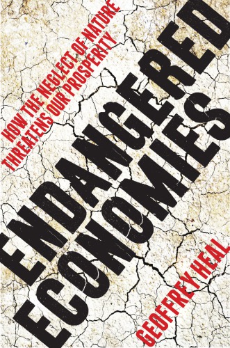 Endangered Economies How The Neglect Of Nature Threatens Our Prosperity Heal