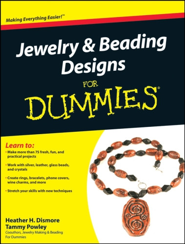 Jewelry And Beading Designs For Dummies Heather Dismore Tammy Powley