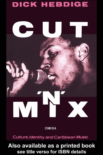 Cut N Mix Culture Identity And Caribbean Music Digital Print Ed Hebdige