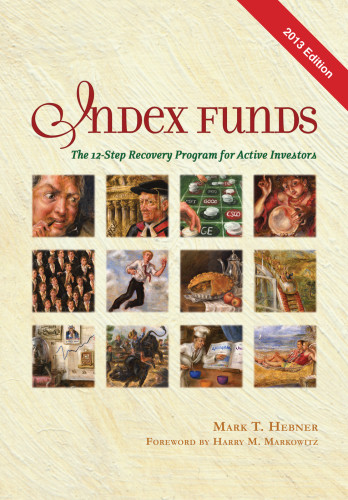 Index Funds The 12step Recovery Program For Active Investors Fourth Printing Hebner