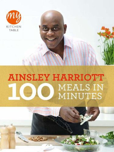 My Kitchen Table 100 Meals In Minutes 1st Edition Ainsley Harriott