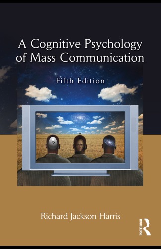 A Cognitive Psychology Of Mass Communication 5th Ed Harris Richard Jackson