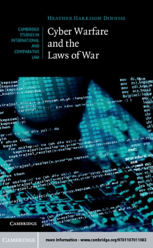 Cyber Warfare And The Laws Of War Heather Harrison Dinniss