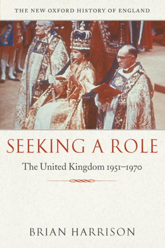 Seeking A Role The United Kingdom 19511970 Illustrated Harrison
