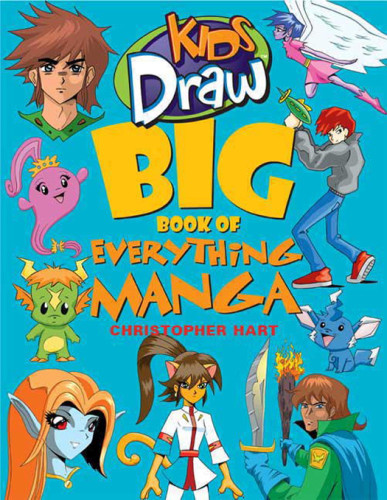 Kids Draw Big Book Of Everything Manga Christopher Hart