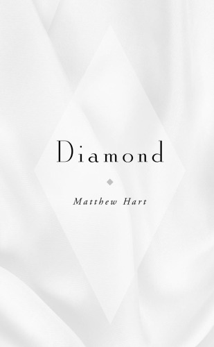 Diamond A Journey To The Heart Of An Obsession Hart Matthew