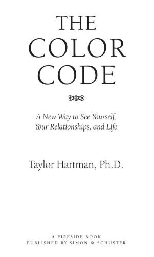 The Color Code A New Way To See Yourself Your Relationships And Life Hartman