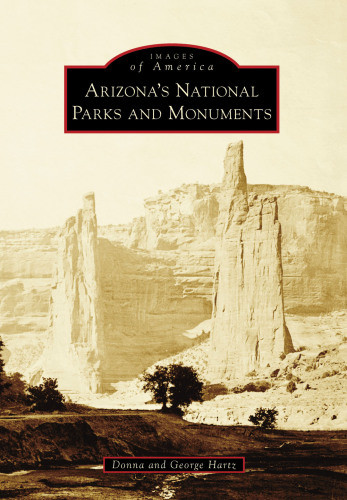 Arizonas National Parks And Monuments Hartz Georgehartz Donna