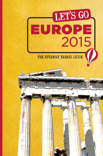 Lets Go Europe 2015 The Student Travel Guide Harvard Student Agencies