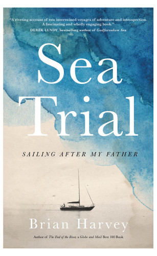 Sea Trial Sailing After My Father Harvey Brian Jharvey John Edgar