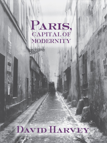 Paris Capital Of Modernity Harvey David