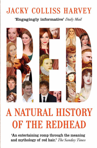 Red A Natural History Of The Redhead Harvey Jacky Colliss