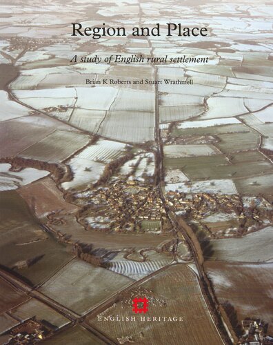 Region And Place A Study Of English Rural Settlement Brian K Roberts
