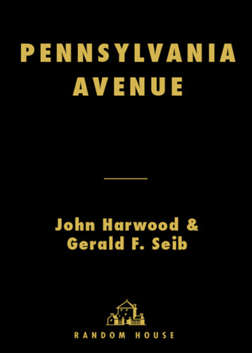 Pennsylvania Avenue Profiles In Backroom Power 1st Ed Harwood