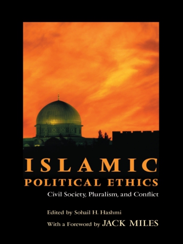 Islamic Political Ethics Civil Society Pluralism And Conflict Hashmi