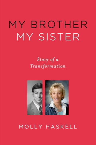My Brother My Sister Molly Haskell