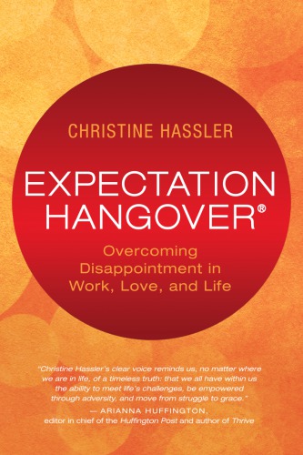 Expectation Hangover Overcoming Disappointment In Work Love And Life Hassler