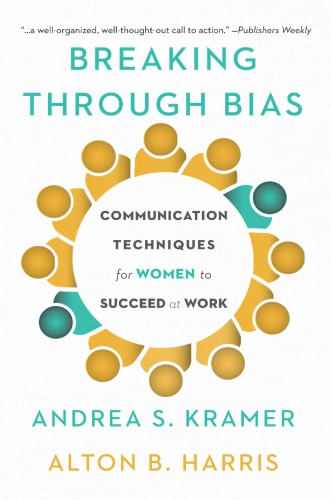 Breaking Through Bias Communication Techniques For Women To Succeed At Work Harris