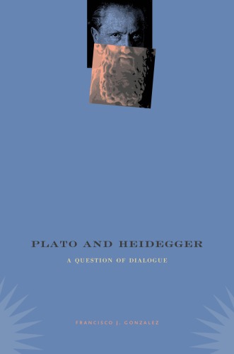 Plato And Heidegger A Question Of Dialogue Heidegger Martinplatongonzalez