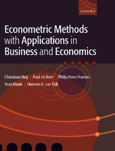 Econometric Methods With Applications In Business And Economics Heij