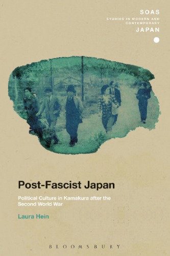 Postfascist Japan Political Culture In Kamakura After The Second World War Paperback Edition Hein