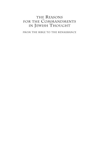 The Reasons For The Commandments In Jewish Thought From The Bible To The Renaissance Heinemann