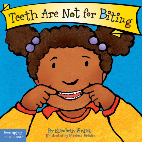 Teeth Are Not For Biting Los Dientes No Son Para Morder Elizabeth Verdick