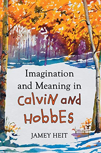Imagination And Meaning In Calvin And Hobbes Jamey Heit